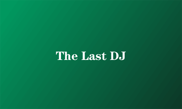 The Last DJ