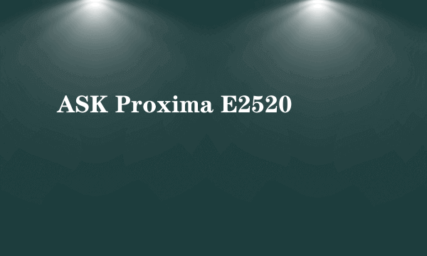ASK Proxima E2520