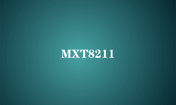 MXT8211