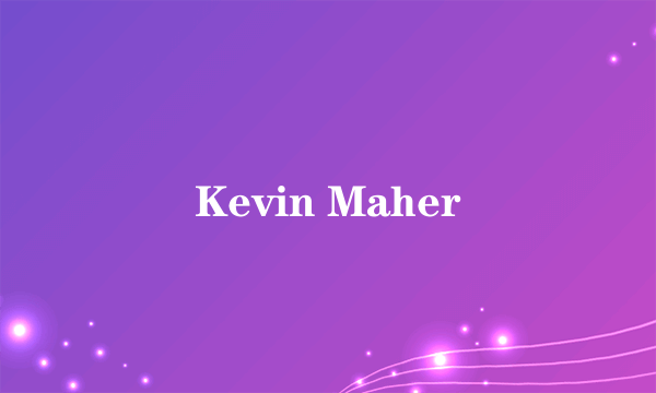 Kevin Maher