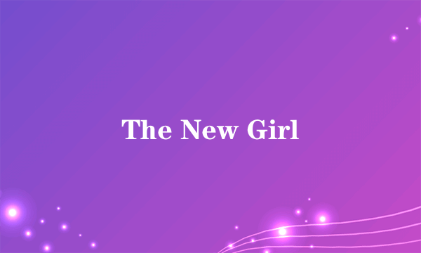 The New Girl