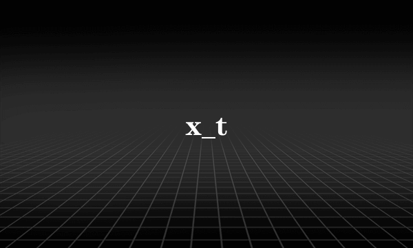 x_t