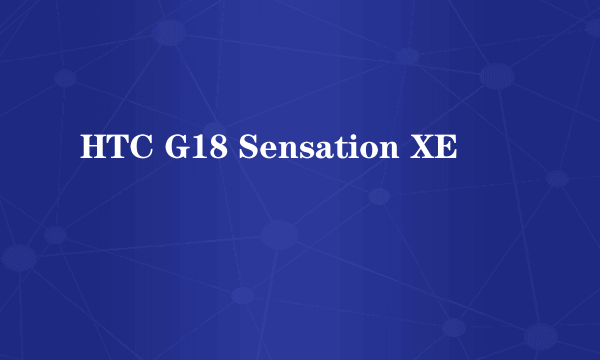 HTC G18 Sensation XE