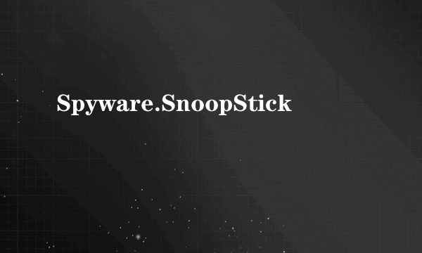 Spyware.SnoopStick