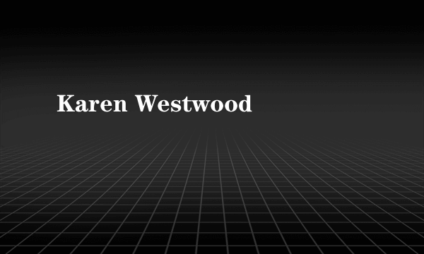 Karen Westwood
