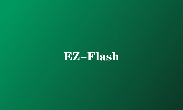 EZ-Flash