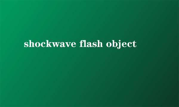 shockwave flash object