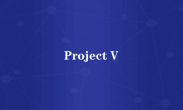 Project V