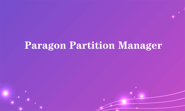 Paragon Partition Manager