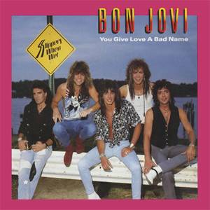 you give love a bad name(Bon Jovi演唱歌曲)