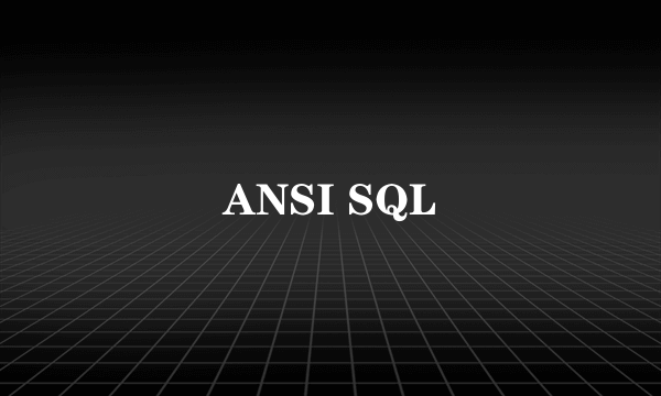ANSI SQL