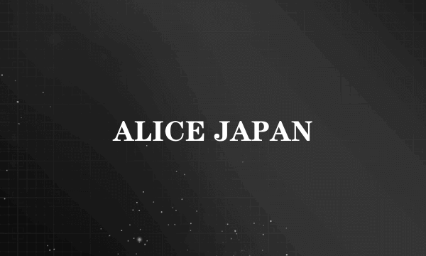 ALICE JAPAN