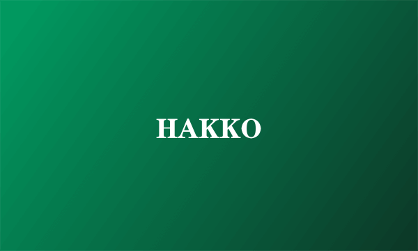 HAKKO