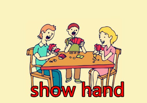 什么是“show hand”？