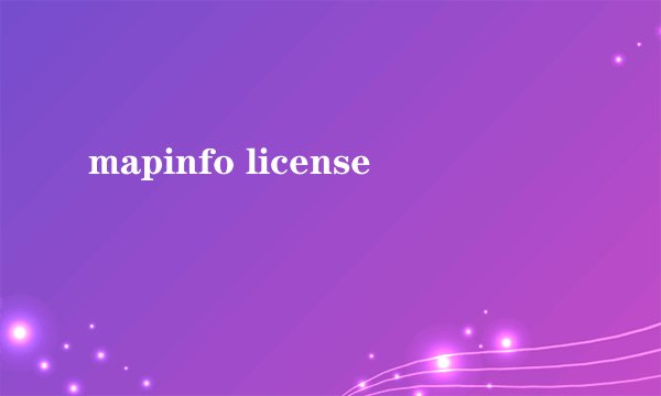 mapinfo license